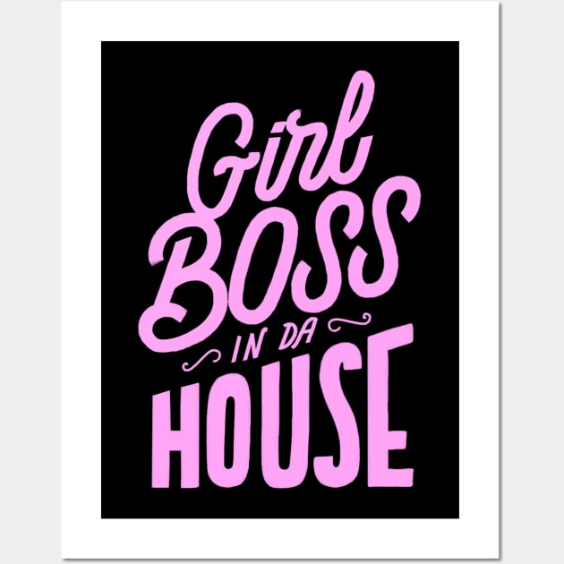 Girl Boss in da House Wall Art by Lucia Types